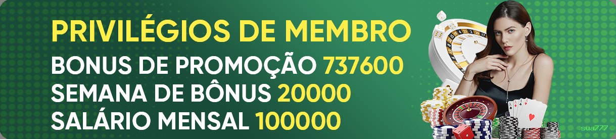 Bônus exclusivos membros VIP sua777